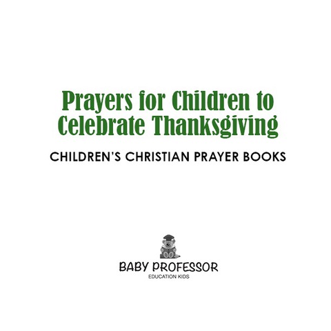 Cover image for book Prayers for Children to Celebrate Thanksgiving - Children's Christian Prayer Books