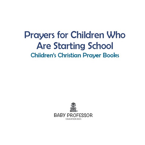 Cover image for book Prayers for Children Who Are Starting School - Children's Christian Prayer Books