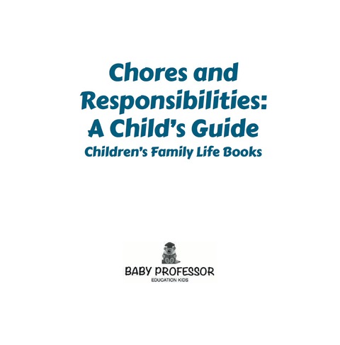 Cover image for book Chores and Responsibilities: A Child's Guide- Children's Family Life Books