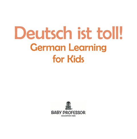 Cover image for book Deutsch ist toll! | German Learning for Kids