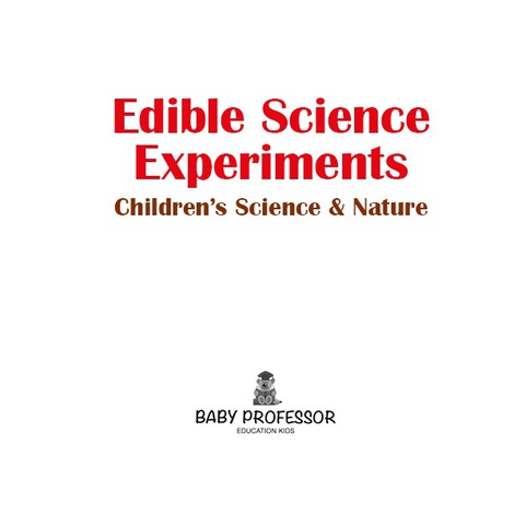 Cover image for book Edible Science Experiments - Children's Science & Nature