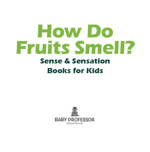 Cover image for book How Do Fruits Smell? | Sense & Sensation Books for Kids