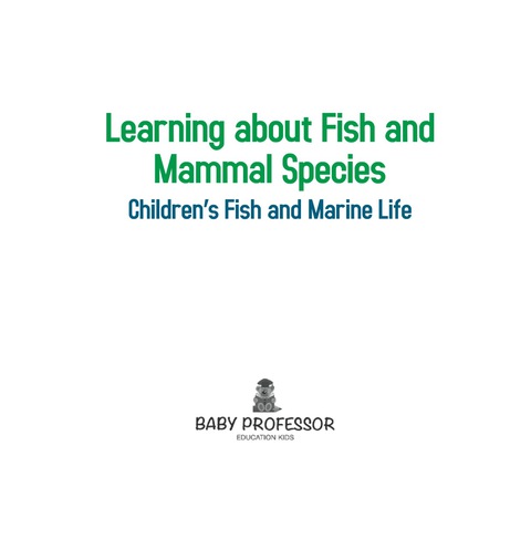 Cover image for book Learning about Fish and Mammal Species | Children's Fish & Marine Life