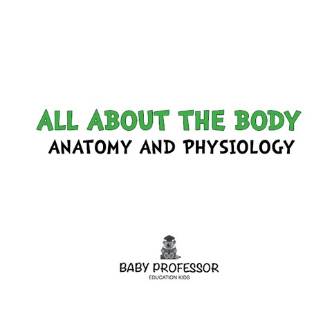 Cover image for book All about the Body | Anatomy and Physiology
