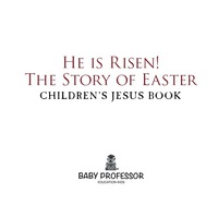 Titelbild: He is Risen! The Story of Easter | Children’s Jesus Book 9781541901995