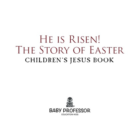 Cover image for book He is Risen! The Story of Easter | Children’s Jesus Book
