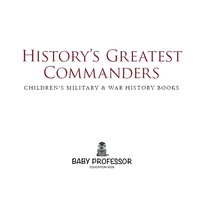 Titelbild: History's Greatest Commanders | Children's Military & War History Books 9781541902008