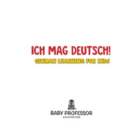 Imagen de portada: Ich mag Deutsch! | German Learning for Kids 9781541902039