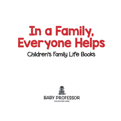 Cover image for book In a Family, Everyone Helps- Children's Family Life Books