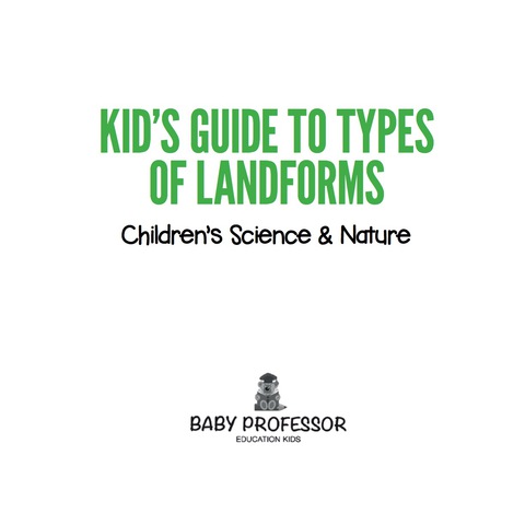 Cover image for book Kid’s Guide to Types of Landforms - Children's Science & Nature