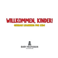 Cover image: Willkommen, Kinder! | German Learning for Kids 9781541902060