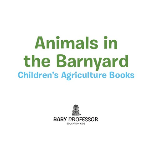 Cover image for book Animals in the Barnyard - Children's Agriculture Books
