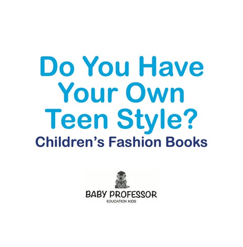 Cover image for book Do You Have Your Own Teen Style? | Children's Fashion Books