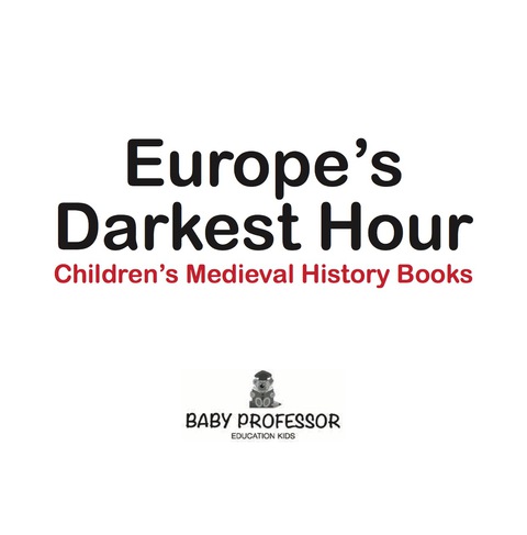 Cover image for book Europe's Darkest Hour- Children's Medieval History Books