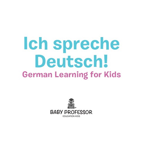 Cover image for book Ich spreche Deutsch! | German Learning for Kids