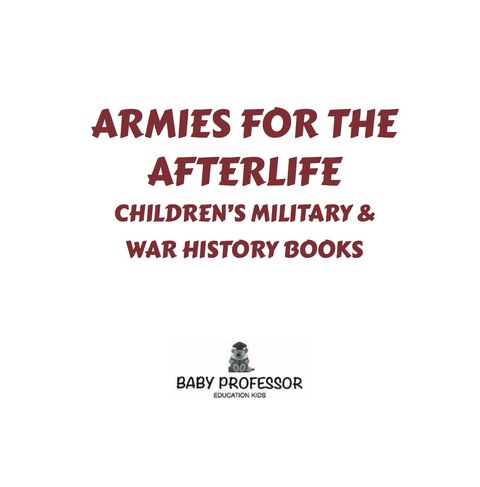 Cover image for book Armies for the Afterlife | Children's Military & War History Books