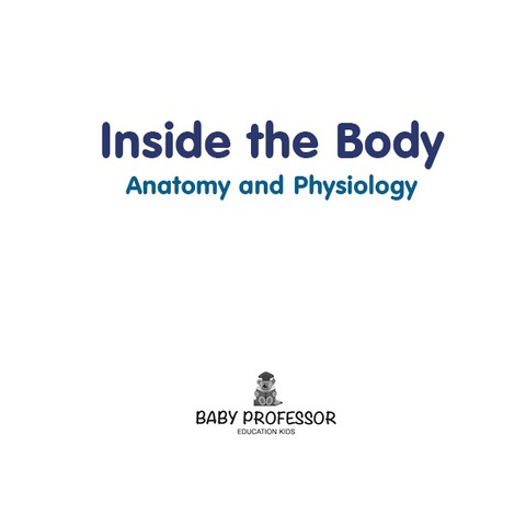 Cover image for book Inside the Body | Anatomy and Physiology