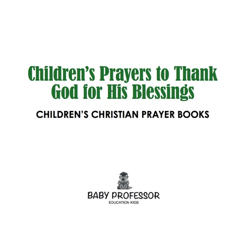 Cover image for book Children's Prayers to Thank God for His Blessings - Children's Christian Prayer Books