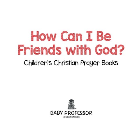 Cover image for book How Can I Be Friends with God? - Children's Christian Prayer Books