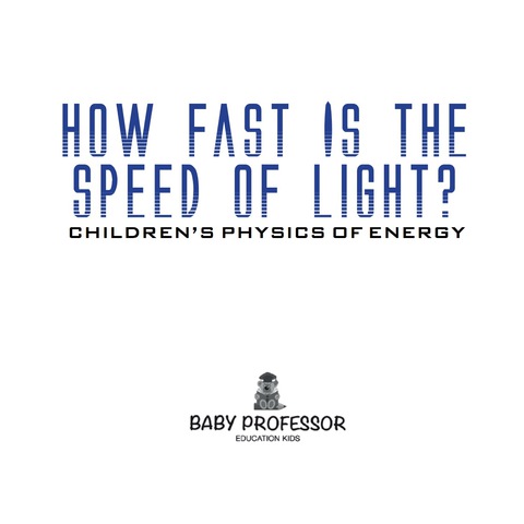 Cover image for book How Fast Is the Speed of Light? | Children's Physics of Energy