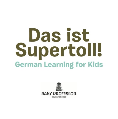 Cover image for book Das ist Supertoll! | German Learning for Kids