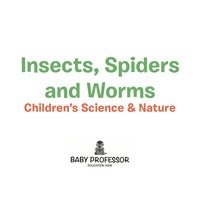 Cover image: Insects, Spiders and Worms | Children's Science & Nature 9781541902596