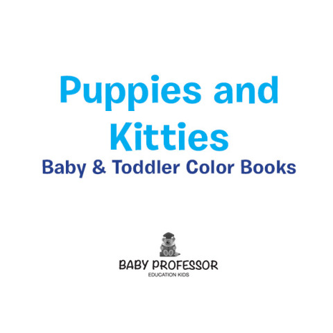 Cover image for book Puppies and Kitties-Baby & Toddler Color Books