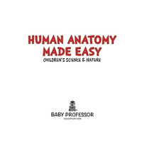 Titelbild: Human Anatomy Made Easy - Children's Science & Nature 9781541902879