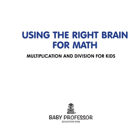 Cover image for book Using the Right Brain for Math -Multiplication and Division for Kids