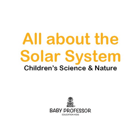 Cover image for book All about the Solar System - Children's Science & Nature