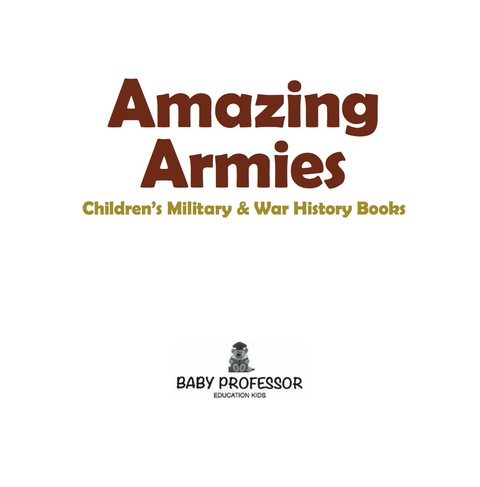 Cover image for book Amazing Armies | Children's Military & War History Books