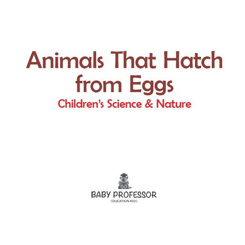 Cover image for book Animals That Hatch from Eggs | Children's Science & Nature