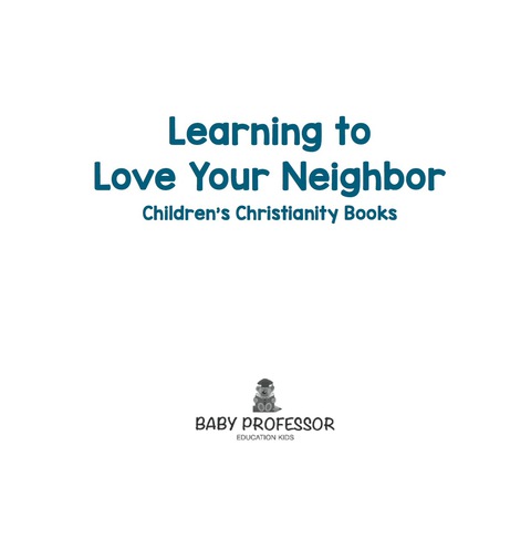 Cover image for book Learning to Love Your Neighbor | Children's Christianity Books
