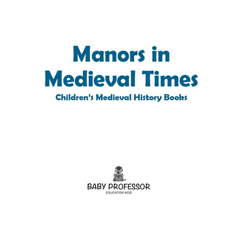 Cover image for book Manors in Medieval Times-Children's Medieval History Books
