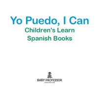 Cover image: Yo Puedo, I Can | Children's Learn Spanish Books 9781541903302