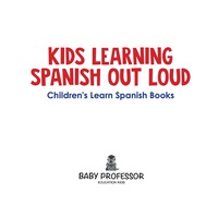 Cover image: Kids Learning Spanish out Loud | Children's Learn Spanish Books 9781541903395