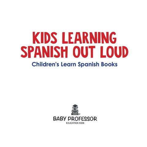 Cover image for book Kids Learning Spanish out Loud | Children's Learn Spanish Books