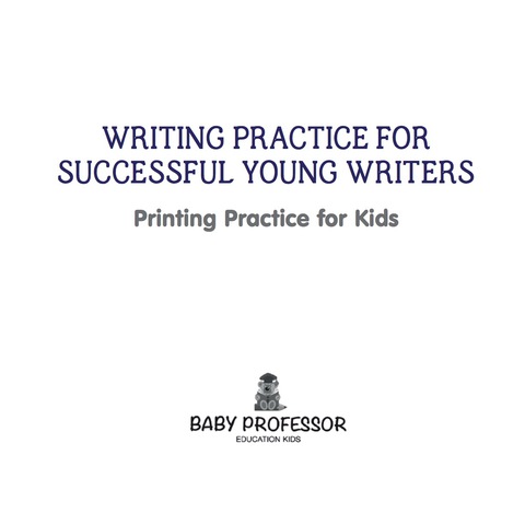 Cover image for book Writing Practice for Successful Young Writers | Printing Practice for Kids