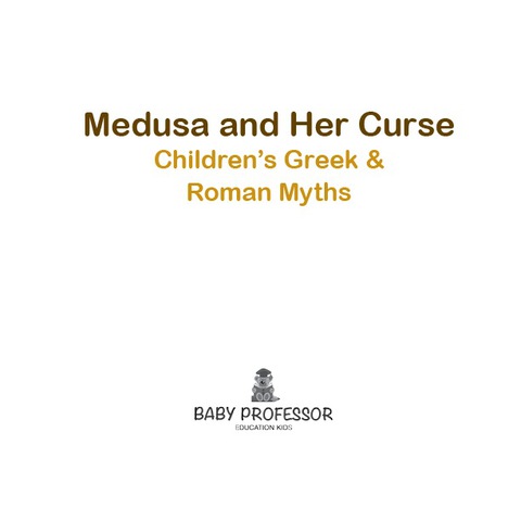 Cover image for book Medusa and Her Curse-Children's Greek & Roman Myths