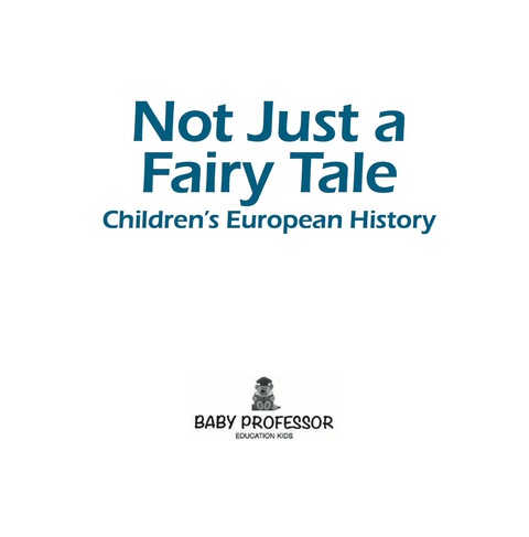 Cover image for book Not Just a Fairy Tale | Children's European History