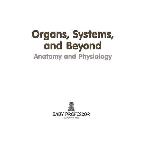 Cover image for book Organs, Systems, and Beyond | Anatomy and Physiology