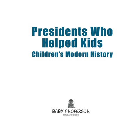 Cover image for book Presidents Who Helped Kids | Children's Modern History