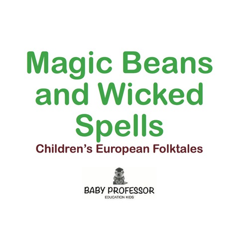 Cover image for book Magic Beans and Wicked Spells | Children's European Folktales