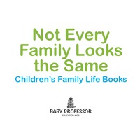 Titelbild: Not Every Family Looks the Same- Children's Family Life Books 9781541903739