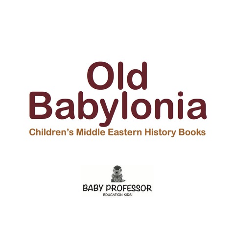 Cover image for book Old Babylonia | Children's Middle Eastern History Books