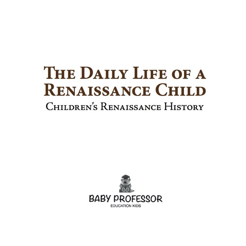 Cover image for book The Daily Life of a Renaissance Child | Children's Renaissance History