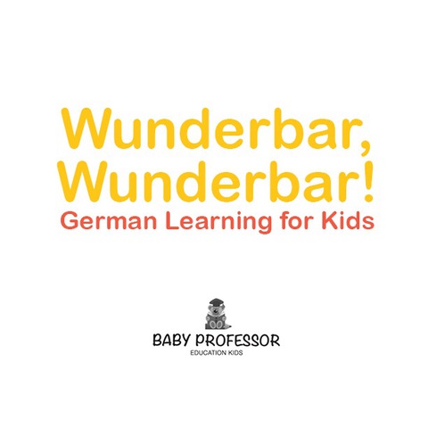 Cover image for book Wunderbar, Wunderbar! | German Learning for Kids