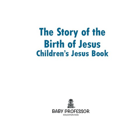 Cover image for book The Story of the Birth of Jesus | Children’s Jesus Book