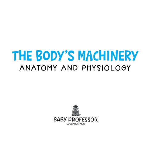 Cover image for book The Body's Machinery | Anatomy and Physiology