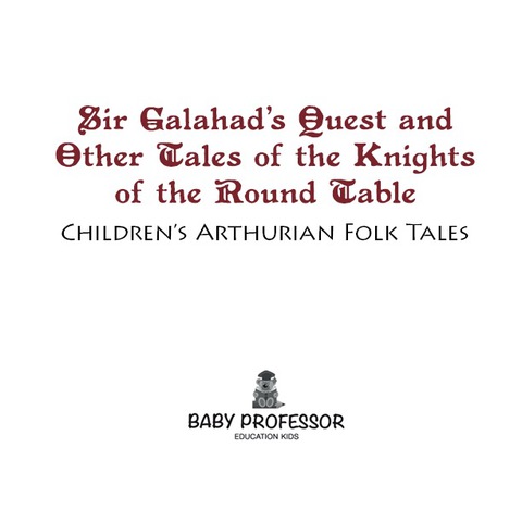 Cover image for book Sir Galahad's Quest and Other Tales of the Knights of the Round Table | Children's Arthurian Folk Tales